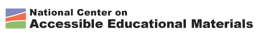 Visit the National Center on Accessible Educational Materials website